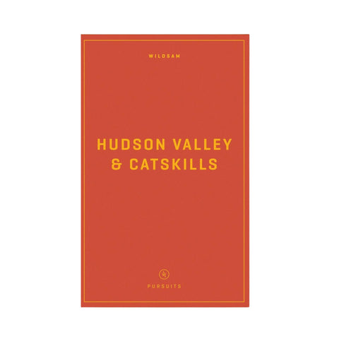 Hudson Valley + Catskills Field Guide